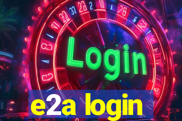 e2a login